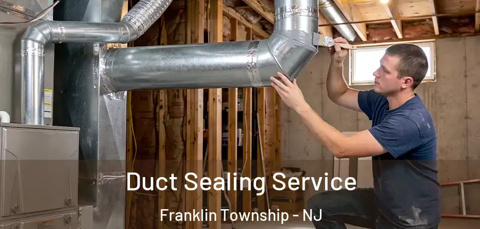 Duct Sealing Service Franklin Township - NJ